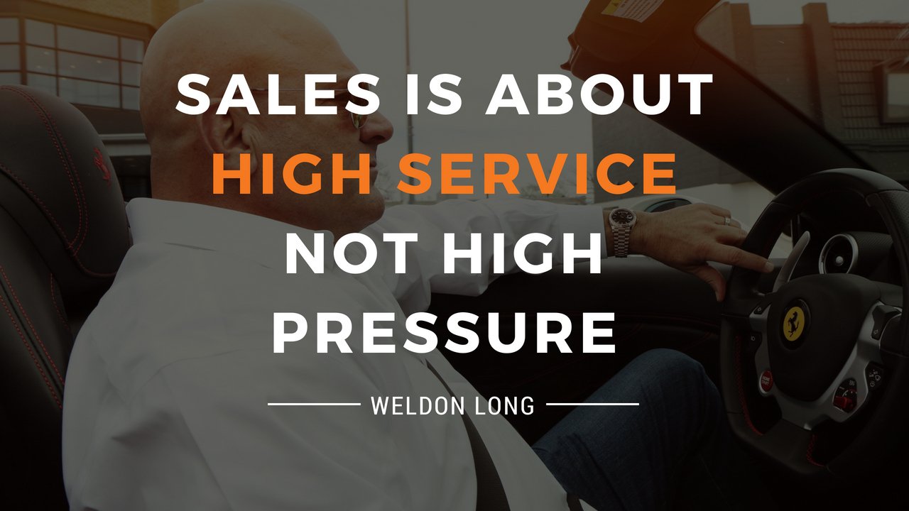 Sales is about HIGH SERVICE not HIGH PRESSURE