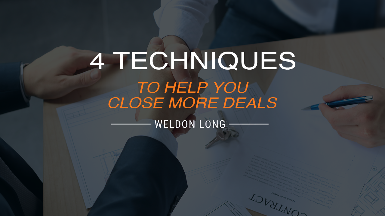 4 Techniques to Help You Close More Deals