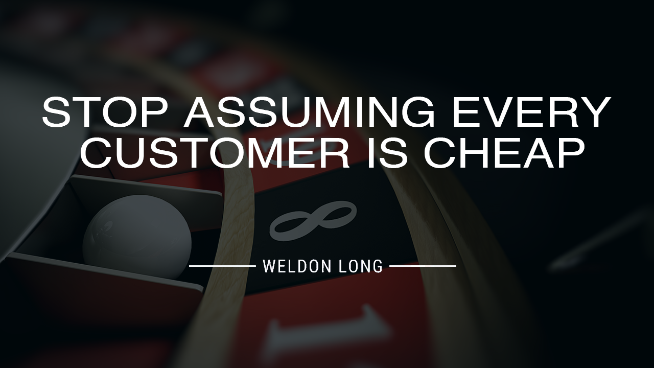 Stop Assuming Every Customer Is Cheap