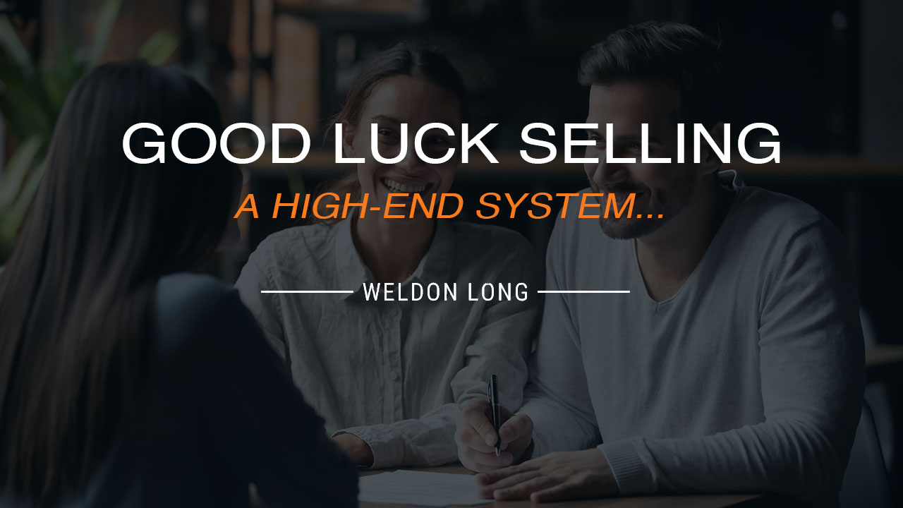 Good Luck Selling a High-End System…