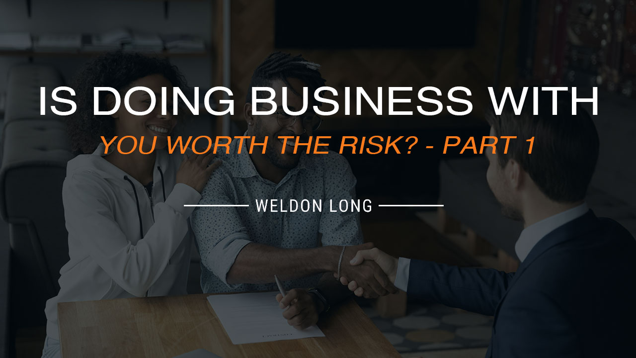 Is Doing Business with You Worth the Risk? – Part 1