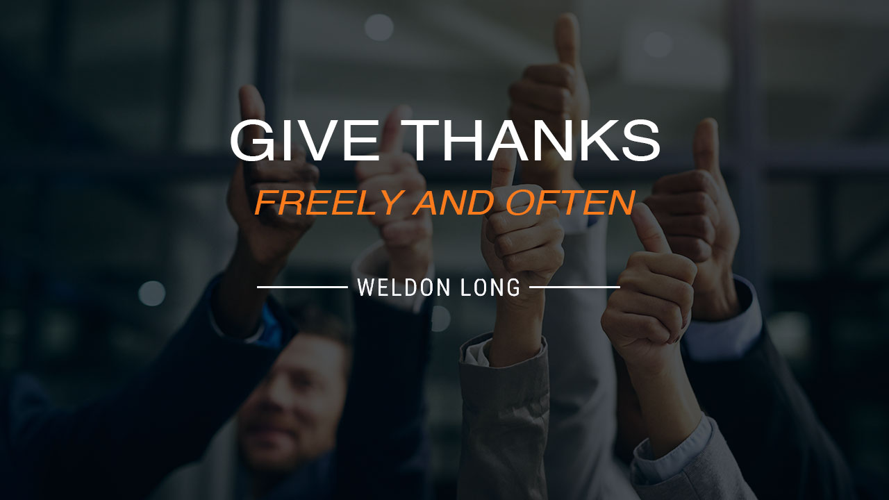 Give Thanks Freely And Often