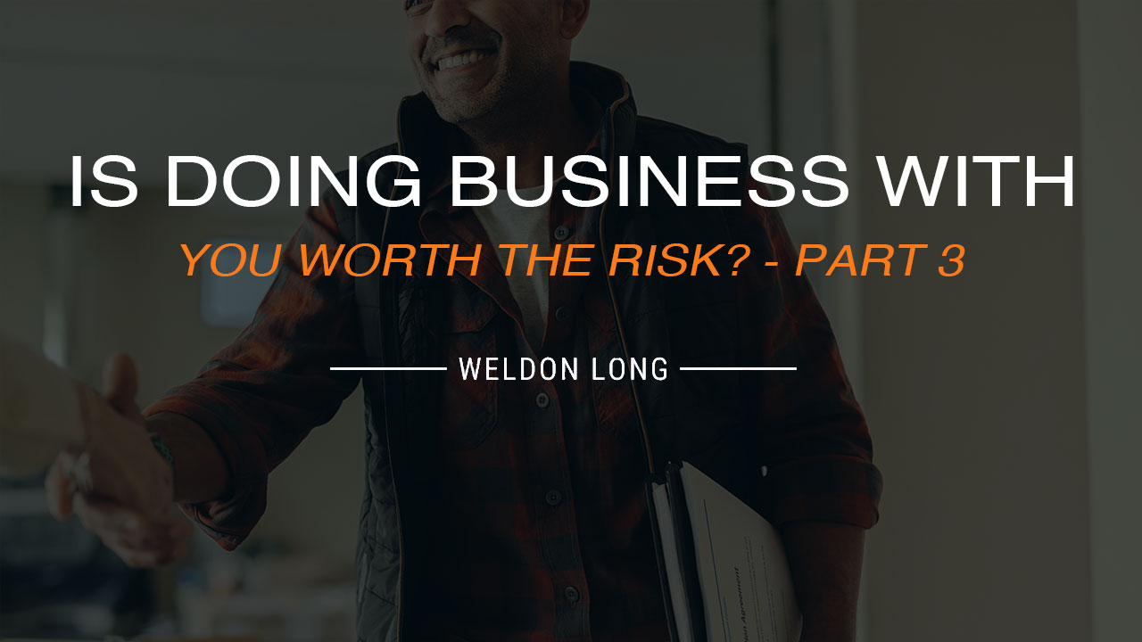 Is Doing Business with You Worth the Risk? Part 3