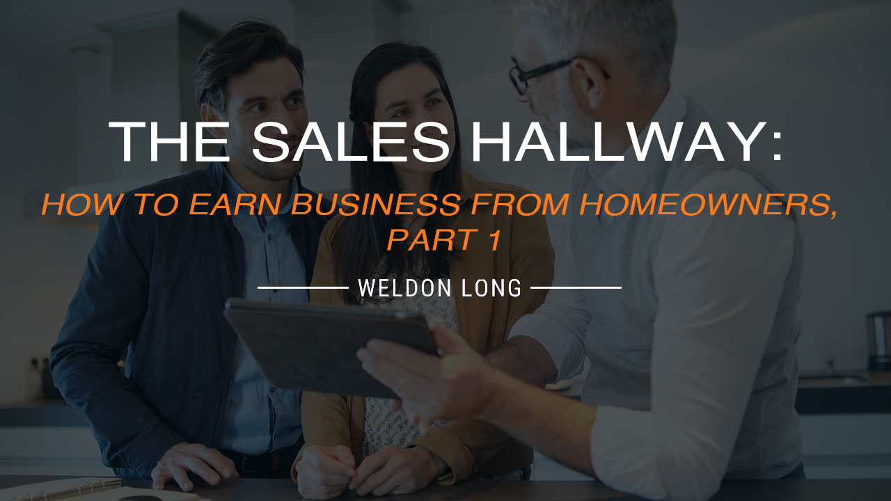 The Sales Hallway: How to Earn Business from Homeowners, Part 1