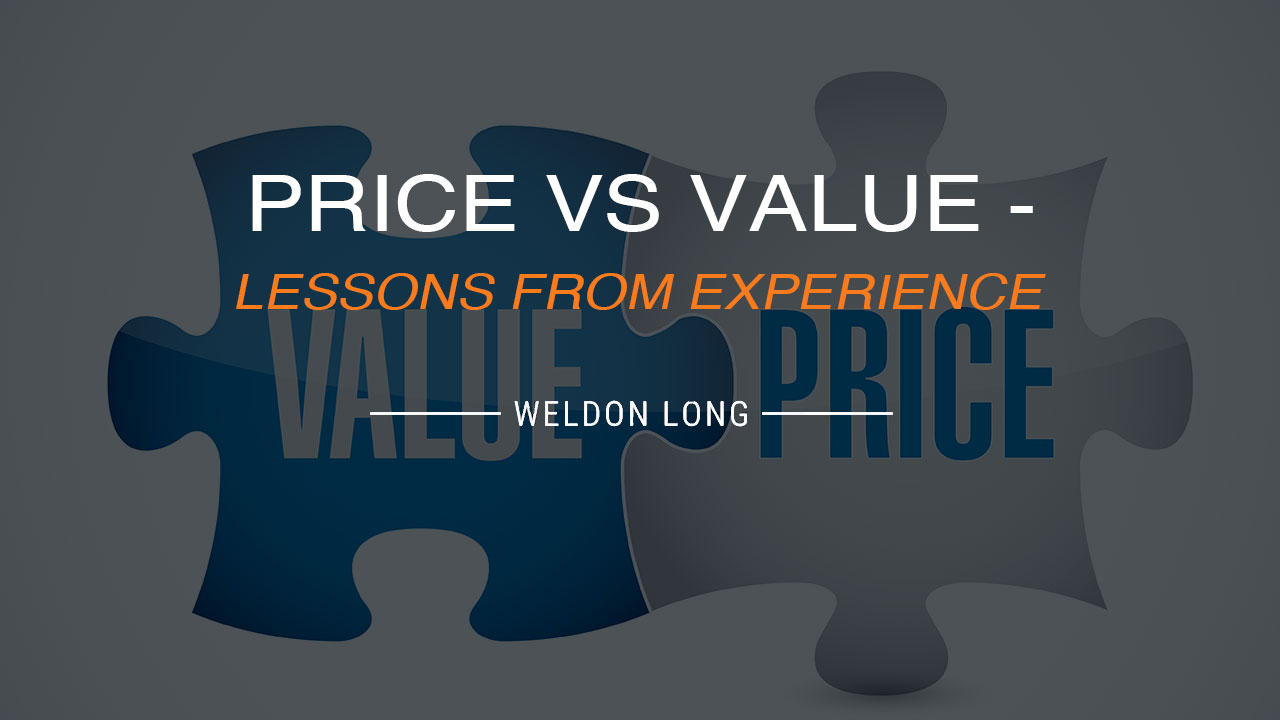 Price vs Value - Lessons From Experience