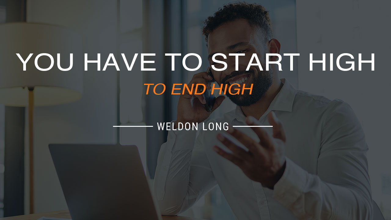 You Have to Start High to End High