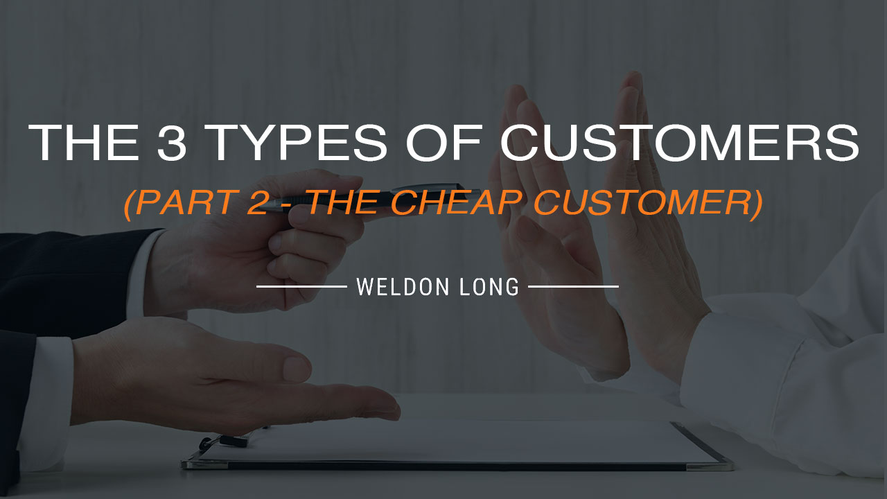 The 3 Types of Customers (Part 2 – The Cheap Customer)
