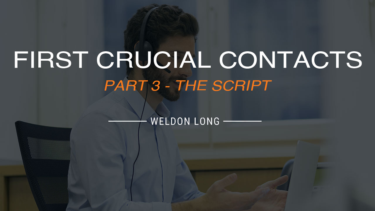 First Crucial Contacts – Part 3 – The Script