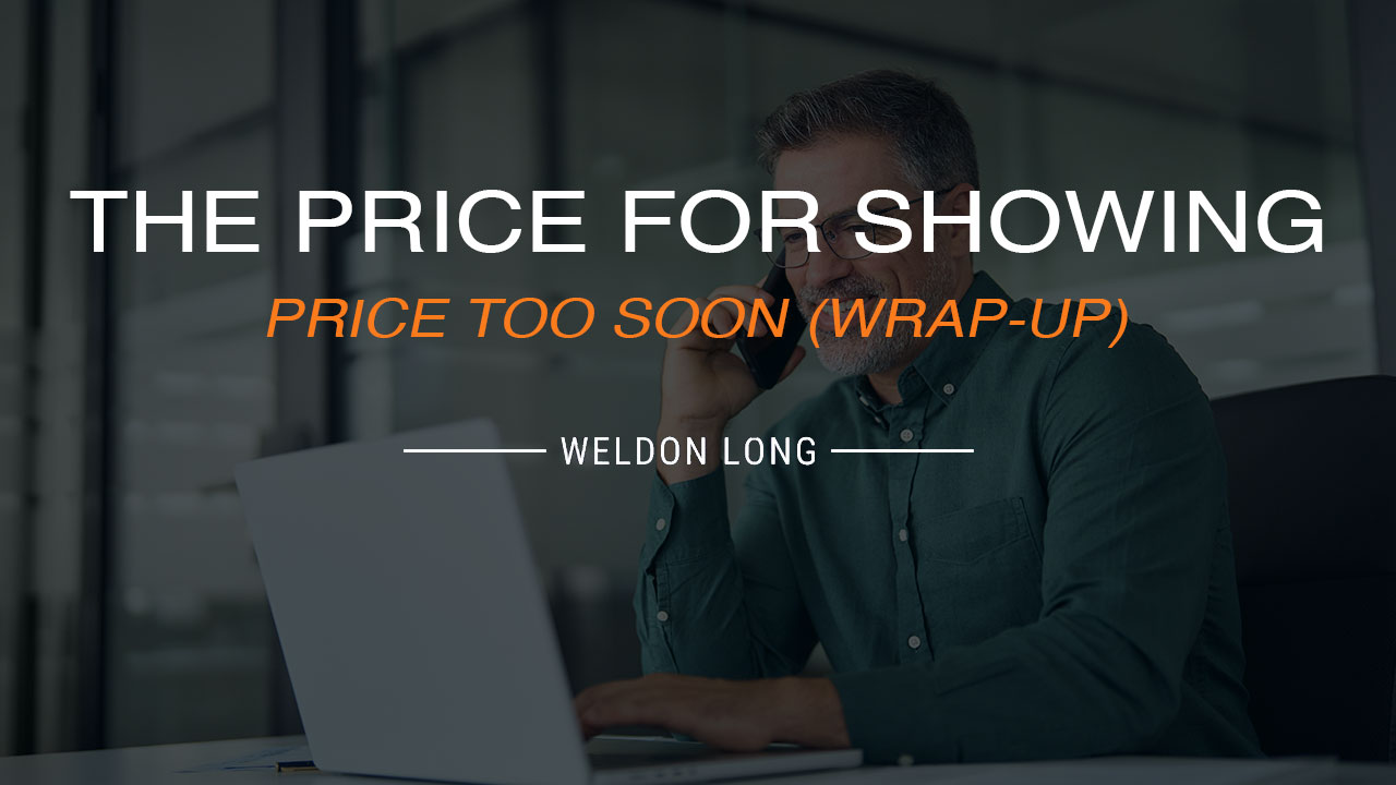 The Price For Showing Price Too Soon – The Wrap-Up