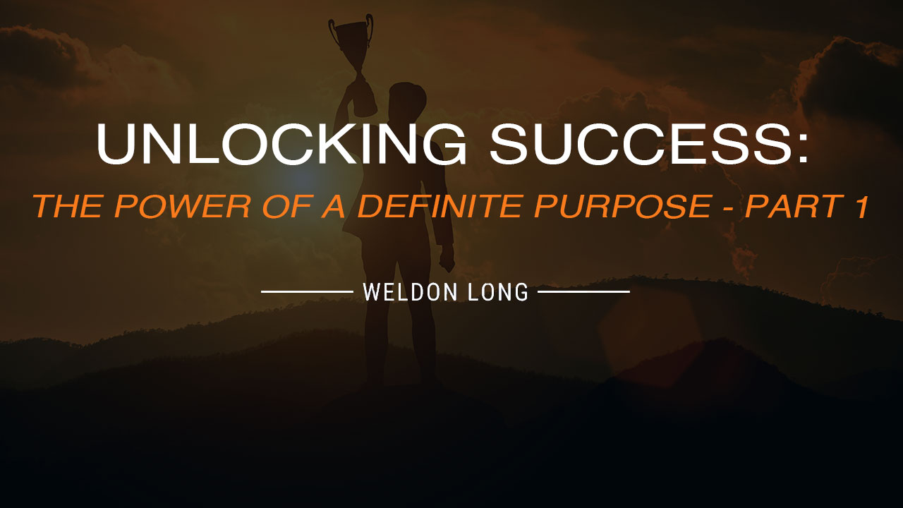 Unlocking Success: The Power of a Definite Purpose - Part 1