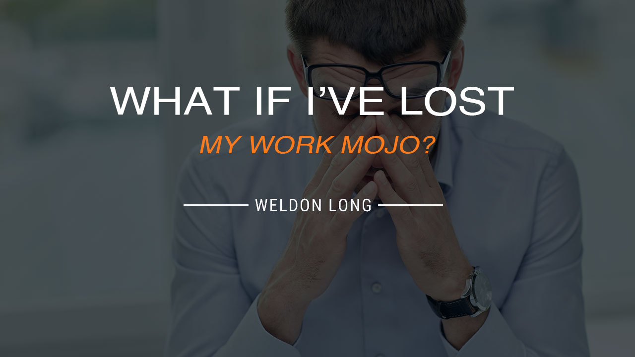 What If I’ve Lost My Work Mojo?