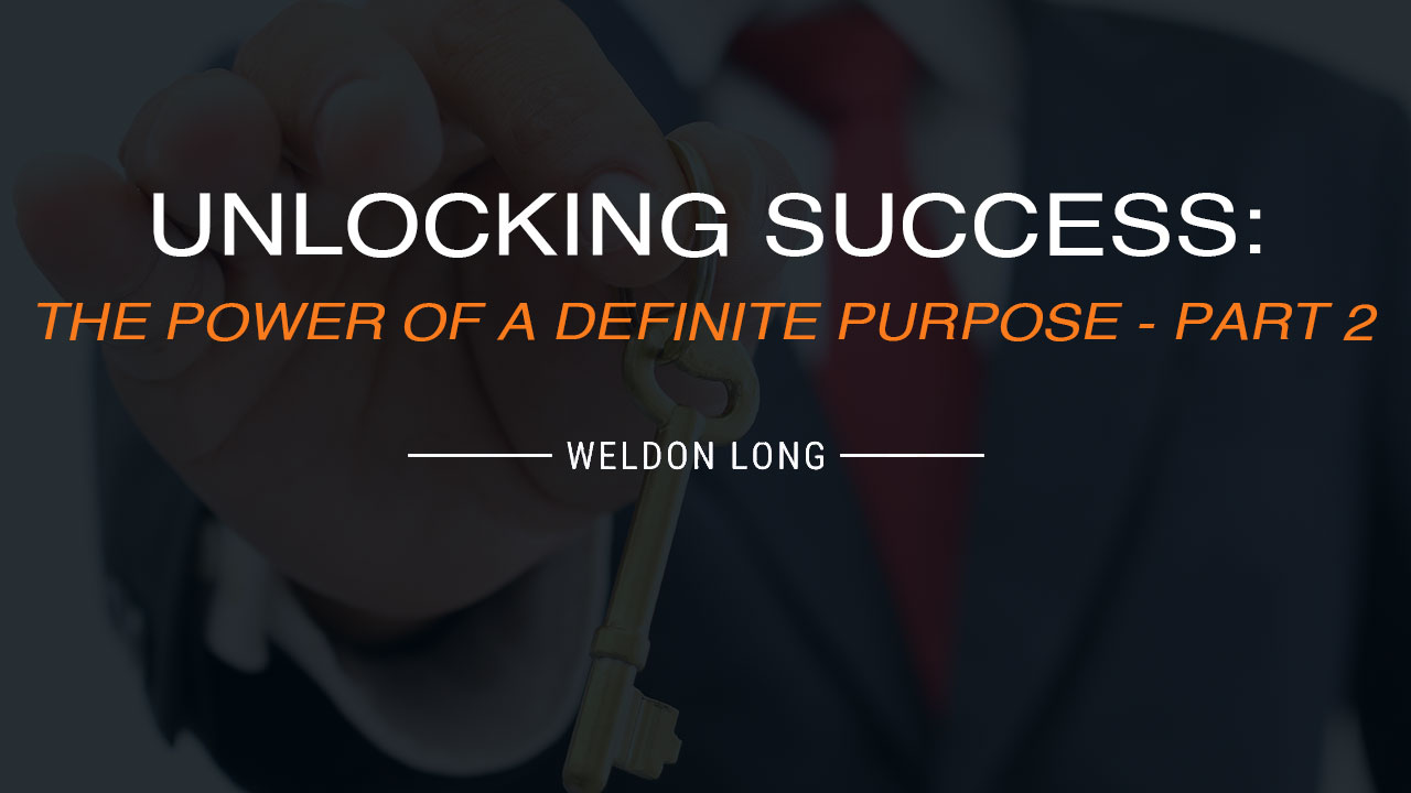 Unlocking Success: The Power of a Definite Purpose – Part 2