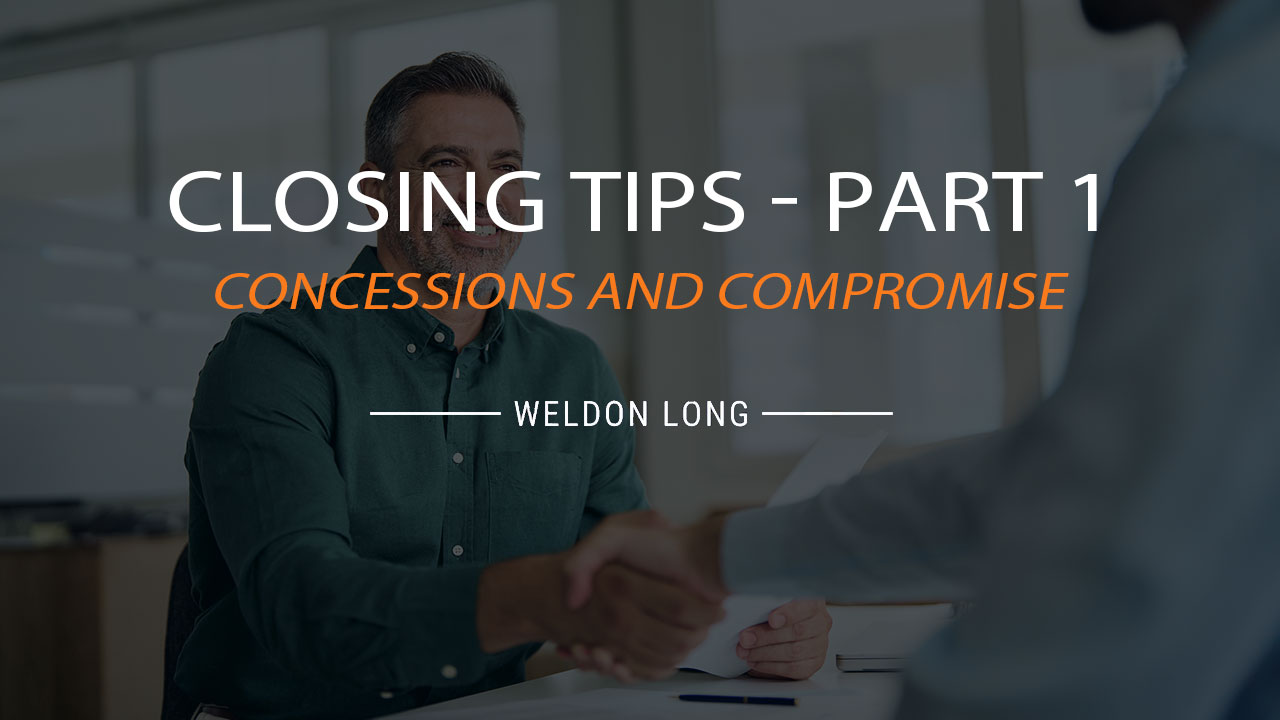 Closing Tips - Part 1 - Concessions and Compromise