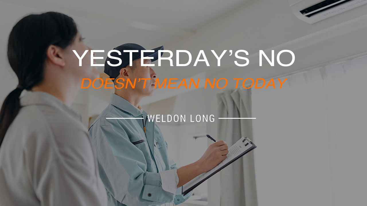Yesterday’s No Doesn’t Mean No Today