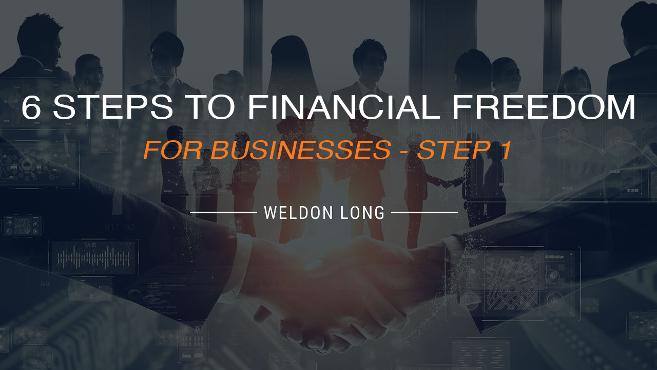6 Steps to Financial Freedom for Businesses - Step 1