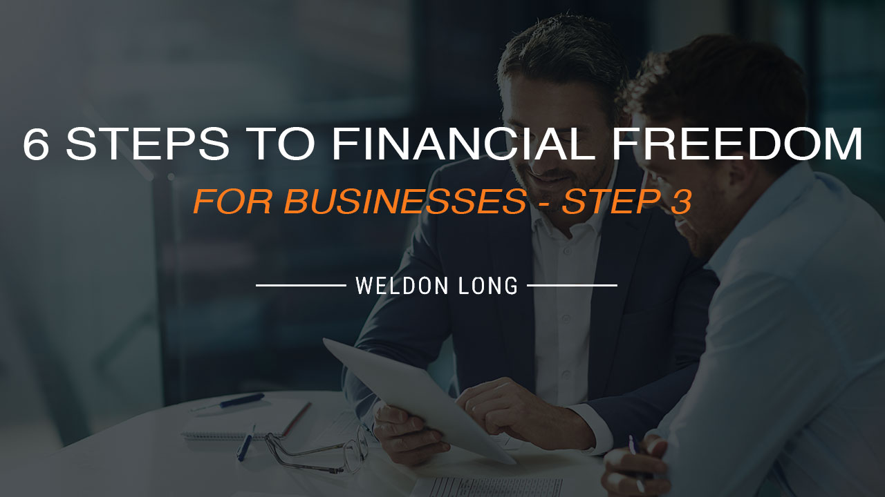 6 Steps to Financial Freedom for Businesses - Step 3