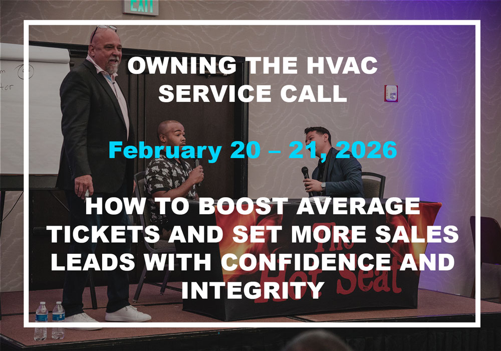 Owning the HVAC Service Call - October 17 – 18, 2025 - How to Boost Average Tickets and Set More Sales Leads With Confidence and Integrity