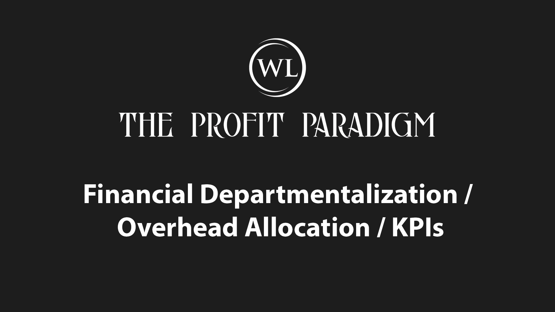 Financial Departmentalization / Overhead Allocation / KPIs