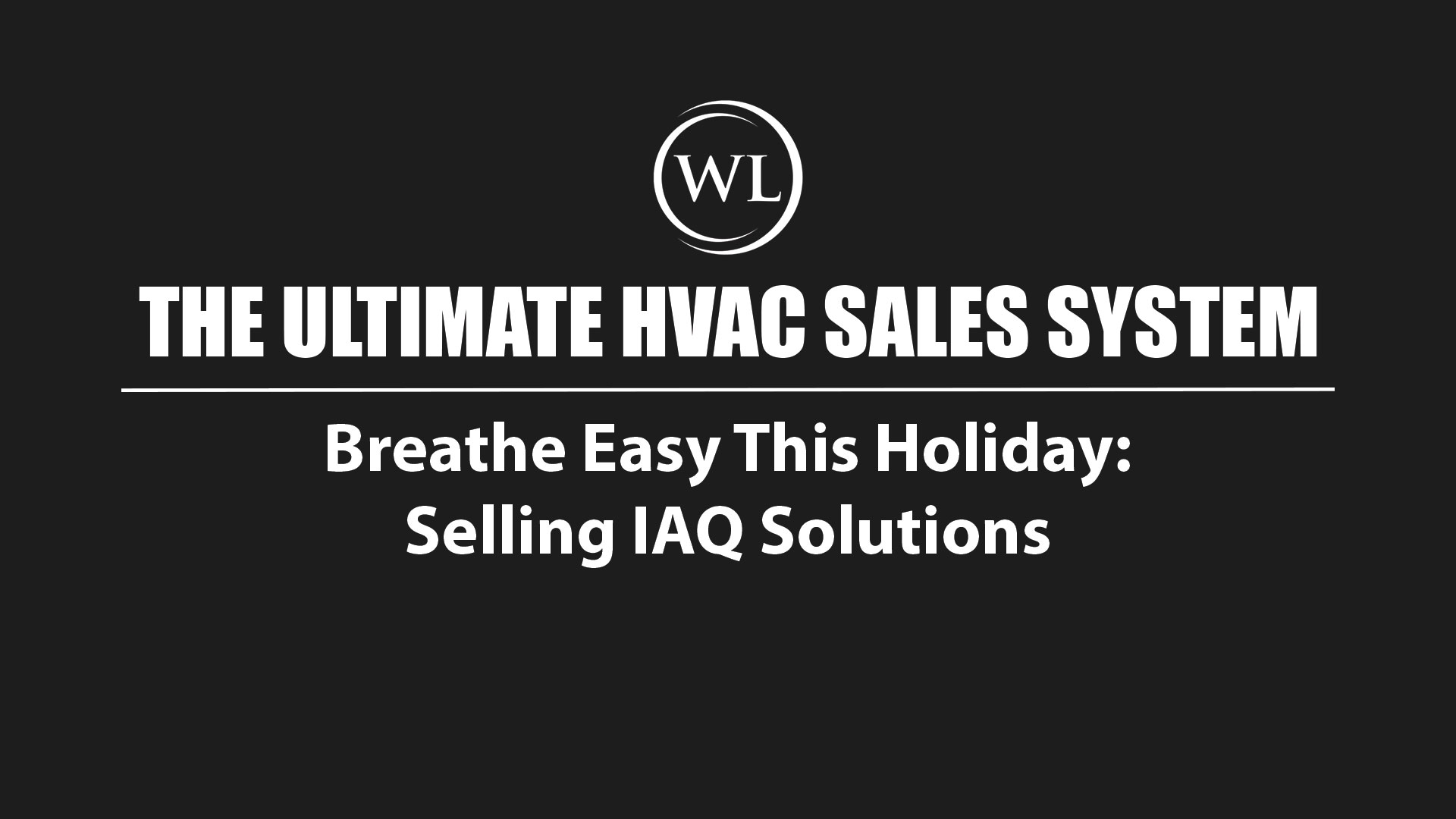 Breathe Easy This Holiday: Selling IAQ Solutions