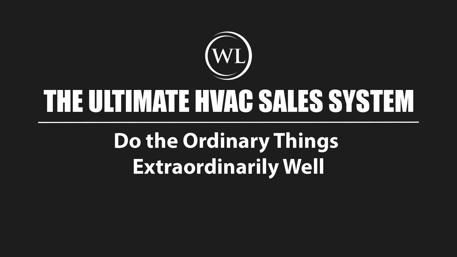 Do the Ordinary Things Extraordinarily Well
