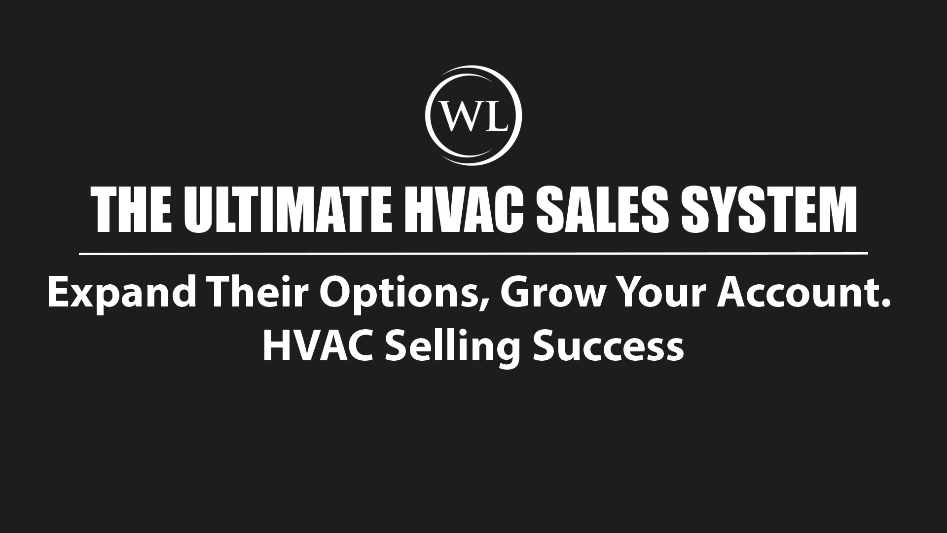 Expand Their Options, Grow Your Account. HVAC Selling Success