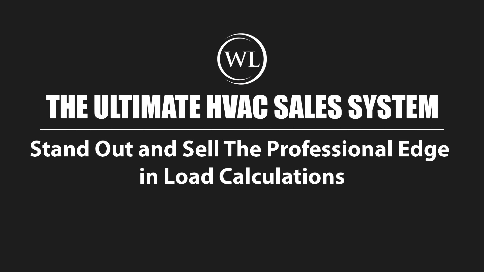 Stand Out and Sell The Professional Edge in Load Calculations